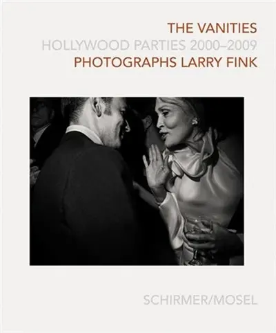 Larry Fink The Vanities Hollywood Parties 2000-2009