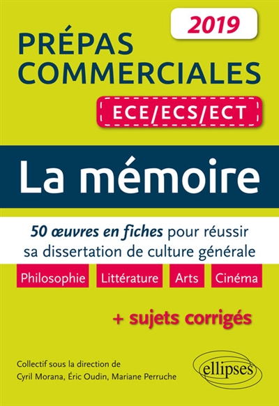 La mémoire : 50 oeuvres en fiches pour réussir sa dissertation de culture générale + sujets corrigés : prépas commerciales ECE, ECS, ECT 2019
