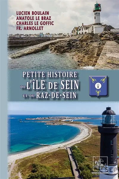 Petite Histoire de l'Ile de Sein et du Raz-de-Sein