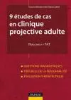 9 études de cas en clinique projective adulte : Rorschach et TAT : questions diagnostiques, troubles de la personnalité, évaluation thérapeutique