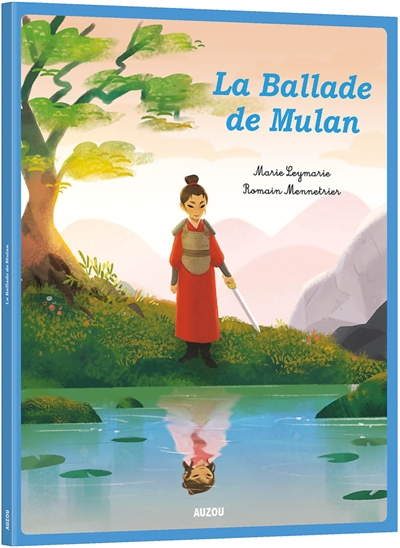 La ballade de Mulan : d'après une ballade traditionnelle chinoise