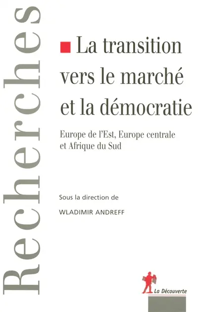 La transition vers le marché et la démocratie : Europe de l'Est, Europe centrale et Afrique du Sud