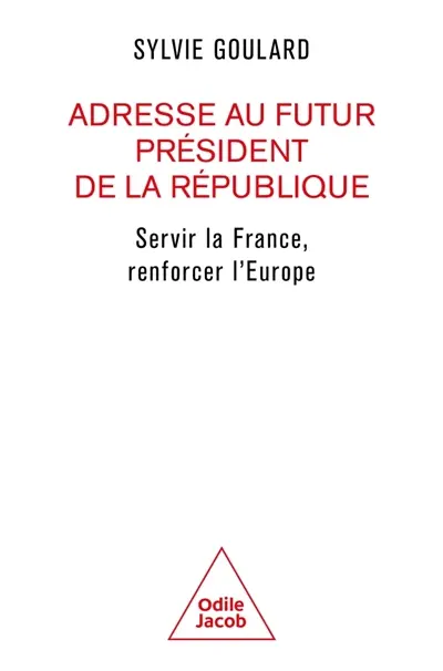 Adresse au futur Président de la République : servir la France, renforcer l'Europe