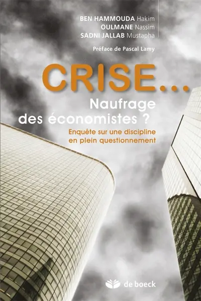 Crise... : naufrage des économistes ? : enquête sur une discipline en plein questionnement
