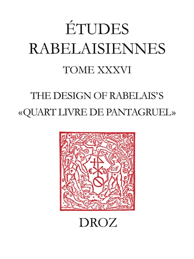 Etudes rabelaisiennes. The design of Rabelais Quart Livre de Pantagruel