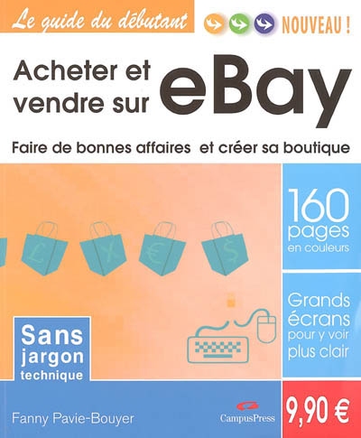 Acheter et vendre sur eBay : faire de bonnes affaires et créer sa boutique
