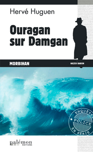 Nazer Baron. Vol. 3. Ouragan sur Damgan : Morbihan