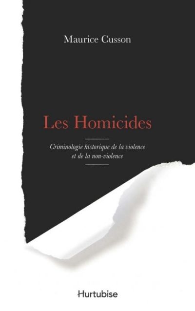Les homicides : criminologie historique de la violence et de la non-violence