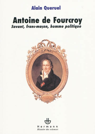 Antoine de Fourcroy : savant, franc-maçon, homme politique