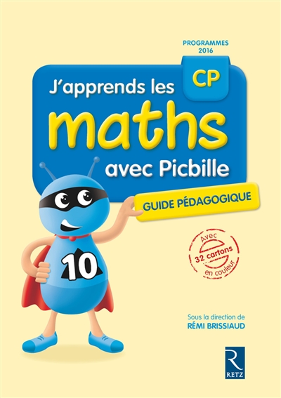 J'apprends les maths avec Picbille, CP : livre du maître : programmes 2016