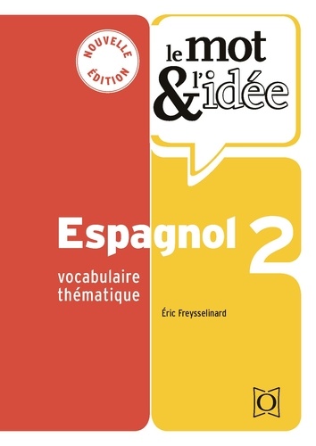 Le mot & l'idée, espagnol 2 : vocabulaire thématique