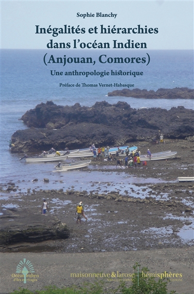 Inégalités et hiérarchie dans l'océan Indien : Anjouan, Comores : une anthropologie historique