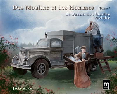 Des moulins et des hommes. Vol. 7. Le bassin de l'Ourthe revisité
