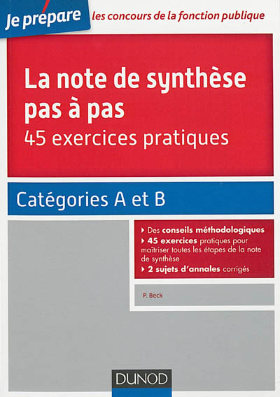 La note de synthèse pas à pas : 45 exercices pratiques : catégories A et B