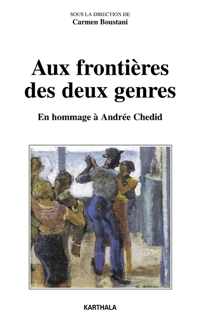 Aux frontières des deux genres : en hommage à Andrée Chedid