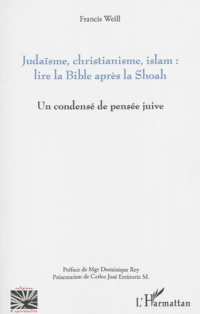 Judaïsme, christianisme, islam : lire la Bible après la Shoah : un condensé de pensée juive