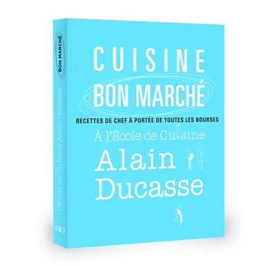 Cuisine bon marché : recettes de chef à portée de toutes les bourses