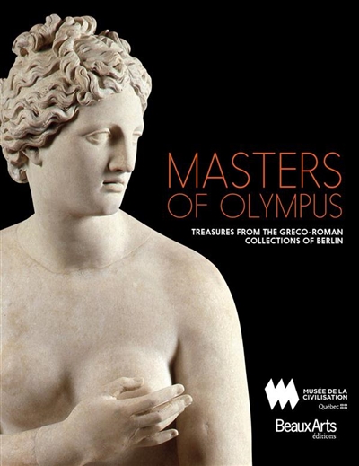 Masters of Olympus : treasures from the greco-roman collections of Berlin