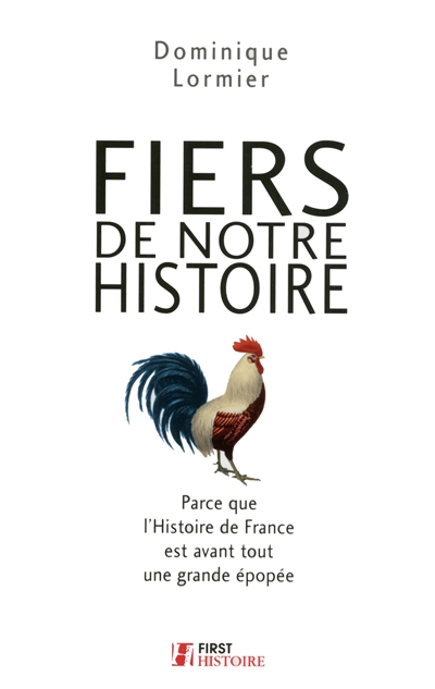 Fiers de notre histoire : parce que l'histoire de France est avant tout une grande épopée
