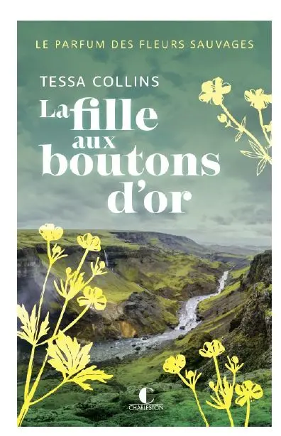 Le parfum des fleurs sauvages. Vol. 2. La fille aux boutons d'or