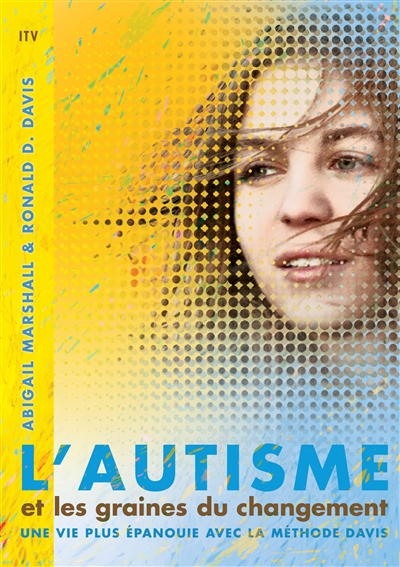 L'autisme et les graines du changement : Une vie plus épanouie avec la méthode Davis