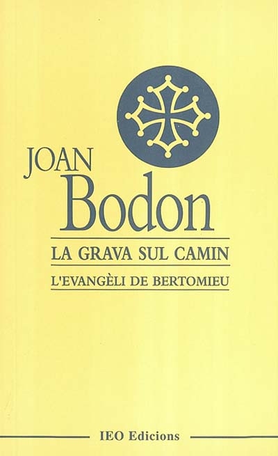 La grava sul camin. L'evangèli de Bertomieu