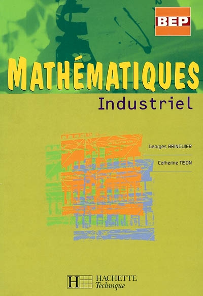 Mathématiques, industriel, 2de, terminale BEP : livre de l'élève