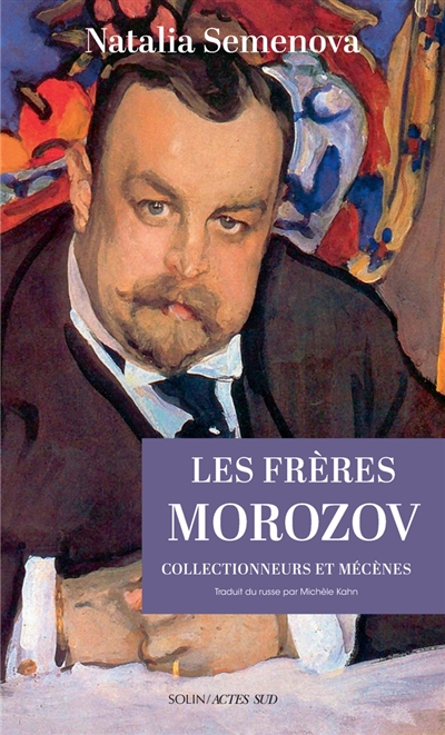 Les frères Morozov : collectionneurs et mécènes
