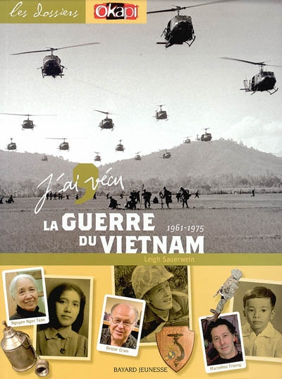 J'ai vécu la guerre du Vietnam : 1961-1975