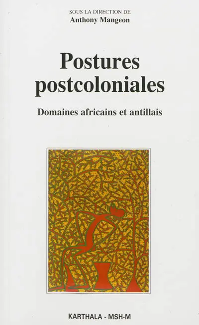 Postures postcoloniales : domaines africains et antillais