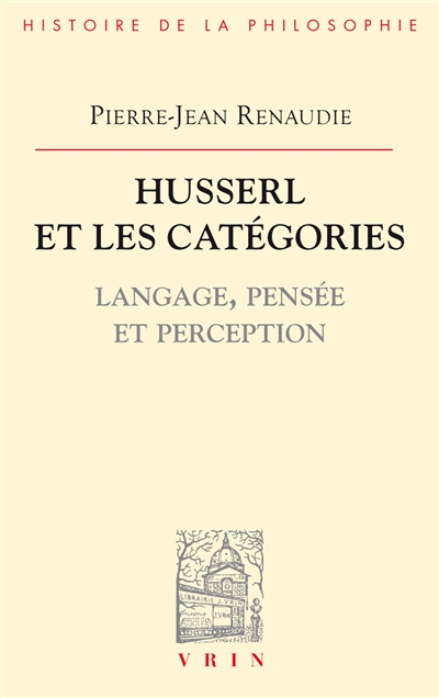 Husserl et les catégories : langage, pensée et perception