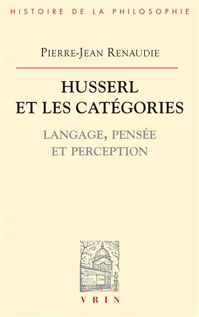 Husserl et les catégories : langage, pensée et perception