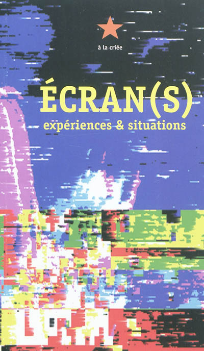 Ecran(s) : expériences & situations