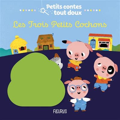 Petits contes tout doux : Les trois petits cochons