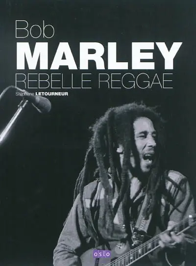 Bob Marley : rebelle reggae