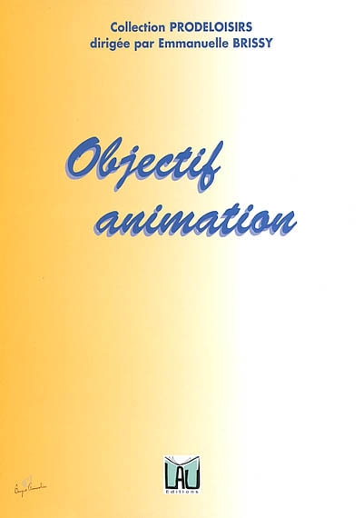 Objectif animation