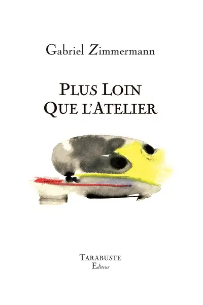 Plus loin que l'atelier