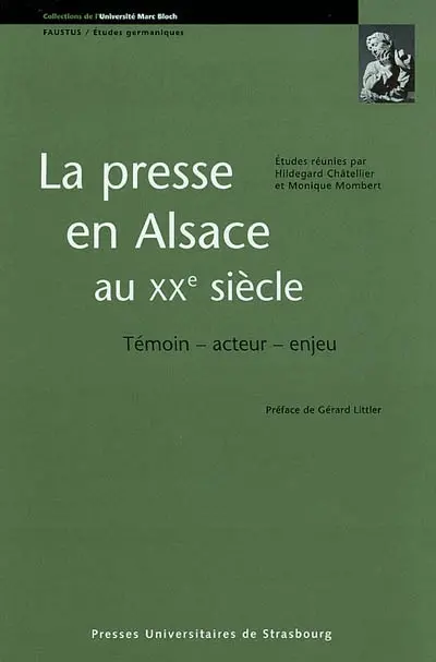 La presse en Alsace au XXe siècle : témoin, acteur, enjeu