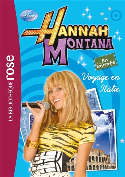 Hannah Montana Tome 1 Voyage en Italie