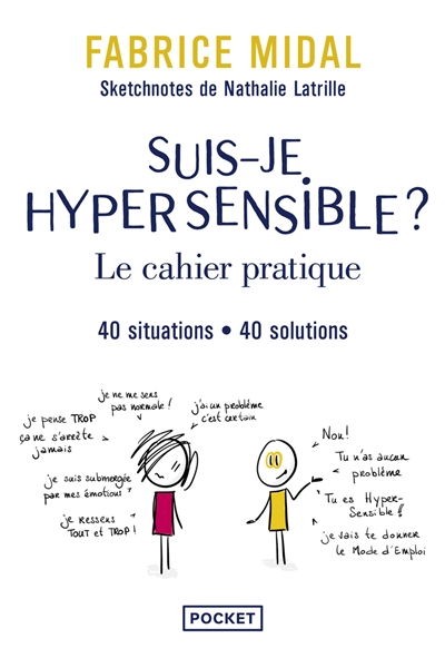 Suis-je hypersensible ? : le cahier pratique : 40 situations, 40 solutions