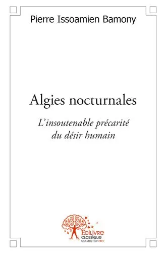Algies nocturnales : L’insoutenable précarité du désir humain