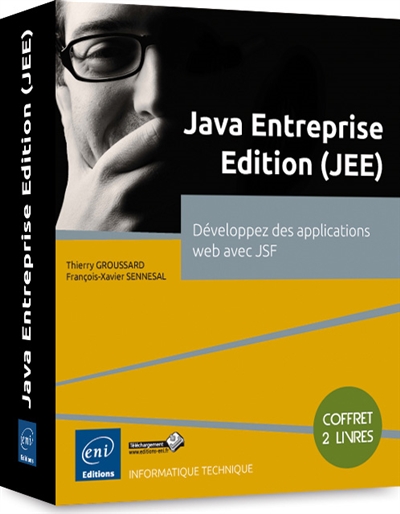 Java entreprise édition (JEE) : développez des applications web avec JSF : coffret de 2 livres