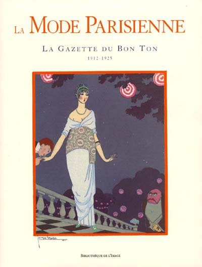 La mode parisienne : la Gazette du bon ton : 1912-1925. Parisan fashion. Pariser mode