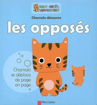 Chamalo découvre les opposés