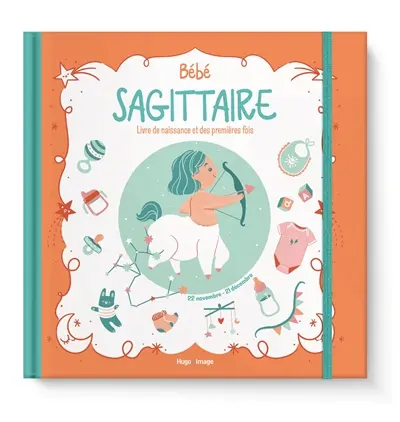 Bébé Sagittaire : livre de naissance et des premières fois