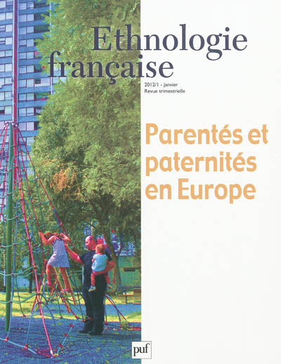 Ethnologie française, n° 1 (2012). Parentés et paternités en Europe