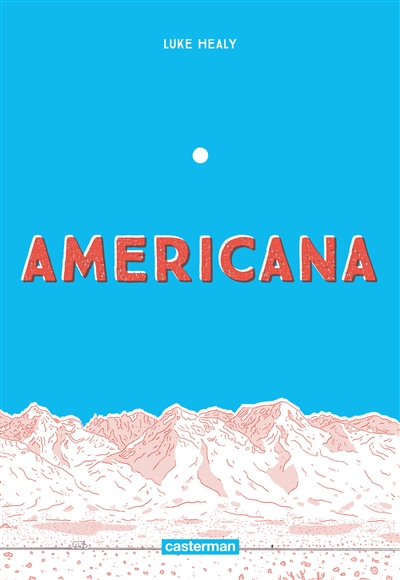 Americana (ou Comment j'ai renoncé à mon rêve américain)