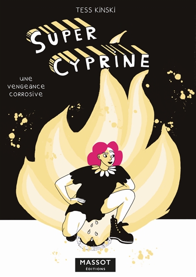 Super Cyprine : une vengeance corrosive