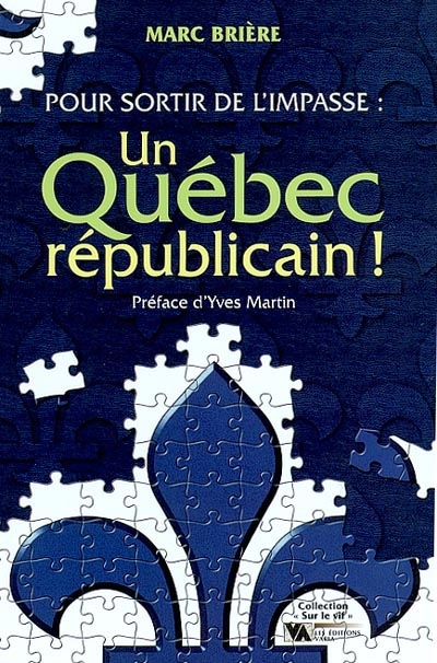 Pour sortir de l'impasse : Québec républicain!