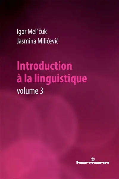 Introduction à la linguistique. Vol. 3